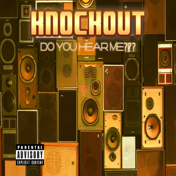 Knockout - Do You Hear Me??? (Explicit)