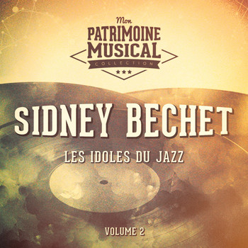 Sidney Bechet - Les idoles du jazz : sidney bechet, vol. 2