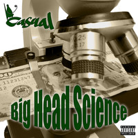 Casual - Big Head Science (Explicit)