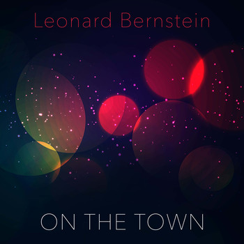 Leonard Bernstein - On the Town