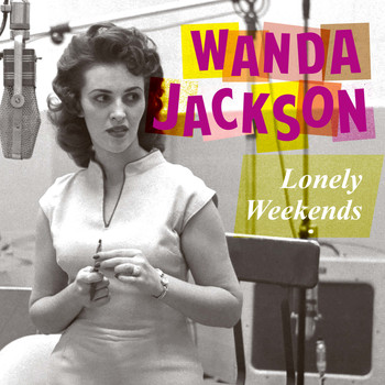 Wanda Jackson - Lonely Weekends