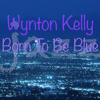 Wynton Kelly - Born To Be Blue