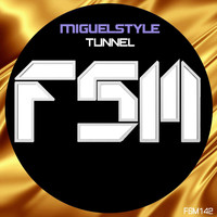 MiguelStyle - Tunnel