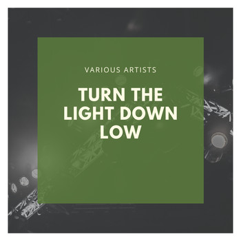 Various Artists - Turn the Light Down Low