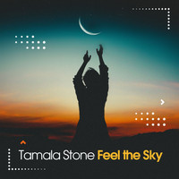 Tamala Stone - Feel the Sky