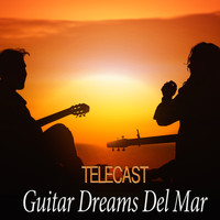 Telecast - Guitar Dreams Del Mar