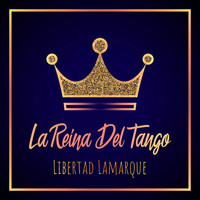 Libertad Lamarque - La Reina del Tango