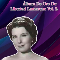 Libertad Lamarque - Álbum de Oro de: Libertad Lamarque, Vol. 2