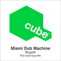 Miami Dub Machine - Bogotà (The Cube Guys Remix)