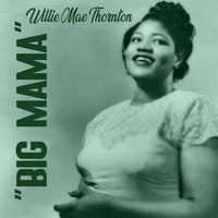 Willie Mae Thornton - "Big Mama"