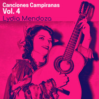 Lydia Mendoza - Canciones Campiranas, Vol. 4