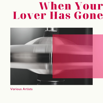 Various Artists - When Your Lover Has Gone