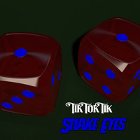 Tik Tok Tik - Snake Eyes