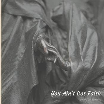 Various Artists - You Ain't Got Faith