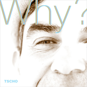 TSCHO - Why?