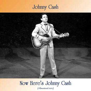 Johnny Cash - Now Here's Johnny Cash (Remastered 2020)