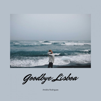 Amália Rodrigues - Goodbye Lisboa