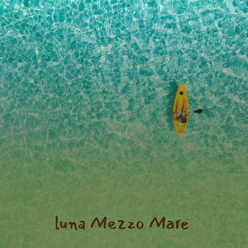 Various Artists - Luna Mezzo Mare