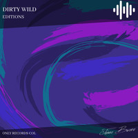 Dirty Wild - Editions