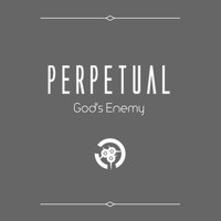 Perpetual - God's Enemy