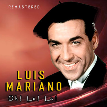 Luis Mariano - Oh! La! La! (Remastered)