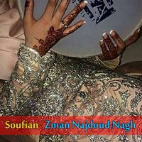 Soufian - Zman Najdoud Nagh