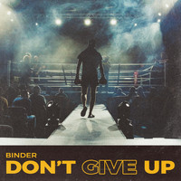 Binder - Don't Give Up