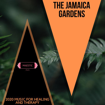 Various Artists - The Jamaica Gardens: 2020 Music for Healing and Therapy