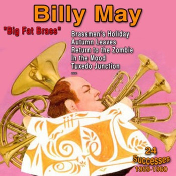Billy May - Big Fat Brass, 24 Successes, 1959 - 1960 (Explicit)