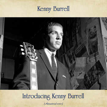 Kenny Burrell - Introducing Kenny Burrell (Remastered 2020)