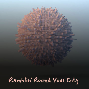 Various Artists - Ramblin' Round Your City