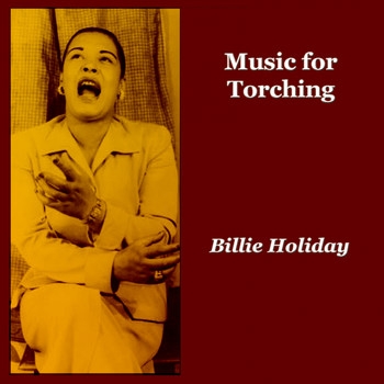 Billie Holiday - Music for Torching