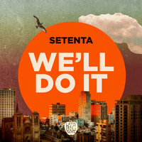 Setenta - We'll Do It