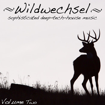 Various Artists - Wildwechsel, Vol. 2 - Sophisticated Deep Tech-House Music