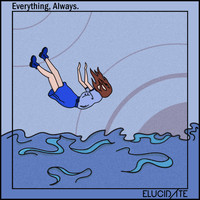 Elucidate - Everything, Always. (Single)