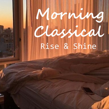 Various Artists - Morning Classical Rise & Shine