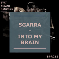 Sgarra - Into My Brain