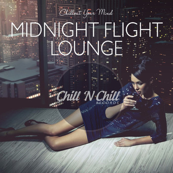 Various Artists - Midnight Flight Lounge: Chillout Your Mind