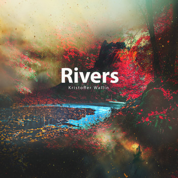Kristoffer Wallin - Rivers