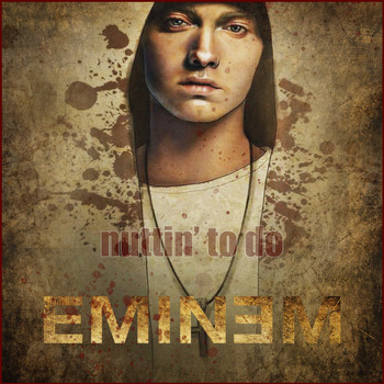 Eminem - Nuttin' To Do