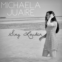Michaela Juaire - Sing Louder