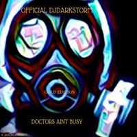 Official DJDarkstorm - Doctors Ain't Busy