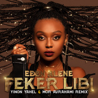 Eden - Feker Libi (Yinon Yahel & Mor Avrahami Remix)