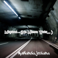 Mawanda Jozana / - No Matter What....
