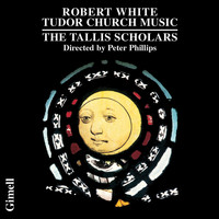 The Tallis Scholars and Peter Phillips - Robert White - Tudor Church Music