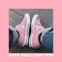 Mikey - Fuck You, I Love You (Explicit)