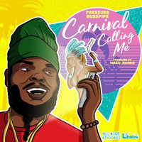 Pressure Busspipe - Carnival Calling Me
