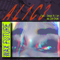 Wax Future (feat. Jesse Miller and ZONE Drums) - Al1c3