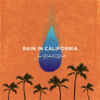 Jon Robert Hall - Rain in California