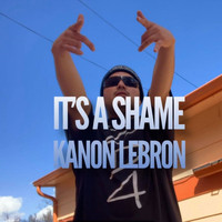 Kanon Lebron - Its a Shame